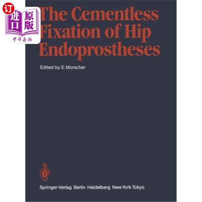 海外直订医药图书The Cementless Fixation of Hip Endoprostheses 髋关节假体的无骨水泥固定