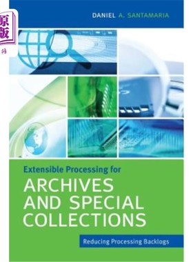海外直订Extensible Processing for Archives and Special Collections 档案和特殊收藏的可扩展处理