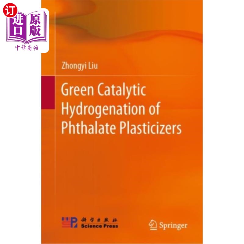 海外直订Green Catalytic Hydrogenation of Phthalate Plast... 邻苯二甲酸酯增塑剂的绿色催化加氢