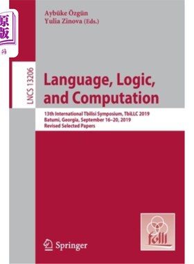 海外直订Language, Logic, and Computation: 13th International Tbilisi Symposium, TbiLLC 2 语言、逻辑与计算:第十三届