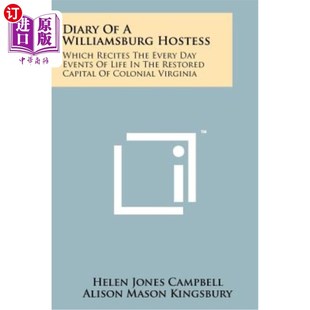 海外直订Diary of a Williamsburg Hostess: Which Recites the Every Day Events of Life in t 威廉斯堡女主人日记：讲述了
