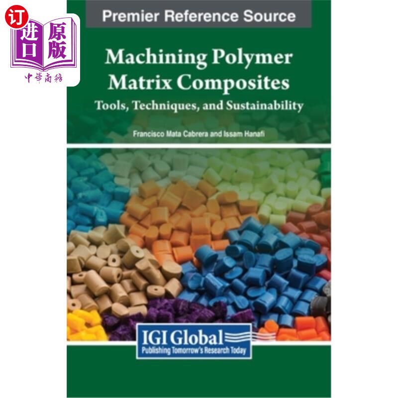 海外直订Machining Polymer Matrix Composites: Tools, Techniques, and Sustainability 加工聚合物基复合材料：工具、技术