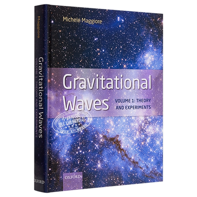 预售 Gravitational Waves Volume 1 英文原版 引力波卷1 理论和实验 牛津经典教材 精装 Michele Maggiore【中商原版】