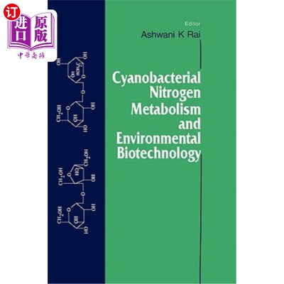 海外直订医药图书Cyanobacterial Nitrogen Metabolism and Environmental Biotechnology 蓝藻氮代谢与环境生物技术