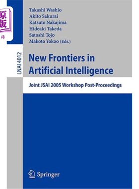 海外直订New Frontiers in Artificial Intelligence: Jsai 2006 Conference Andworkshops 人工智能的新前沿：Jsai 2006年会