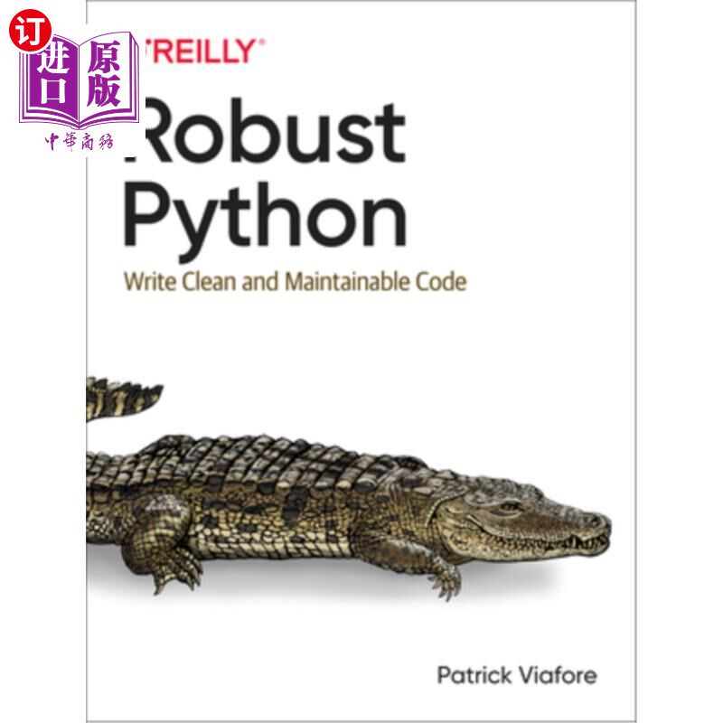 海外直订Robust Python: Write Clean and Maintainable Code 健壮的Python：编写干净且可维护的代码