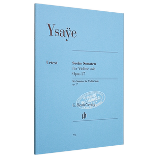 Six Sonatas op. 27 for Violin solo 进口艺术 伊萨伊六首小提琴奏鸣曲 op27 独奏无伴奏 带指法【中商原版】
