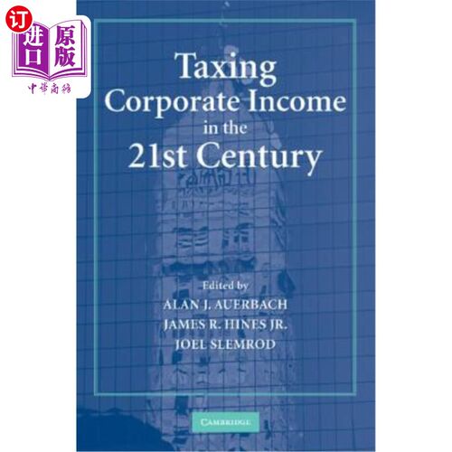 海外直订Taxing Corporate Income in the 21st Century 21世纪的企业所得税