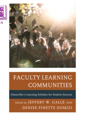 海外直订Faculty Learning Communities: Chancellor's Learning Scholars for Student Success 教师学习社区:校长的学生成功学
