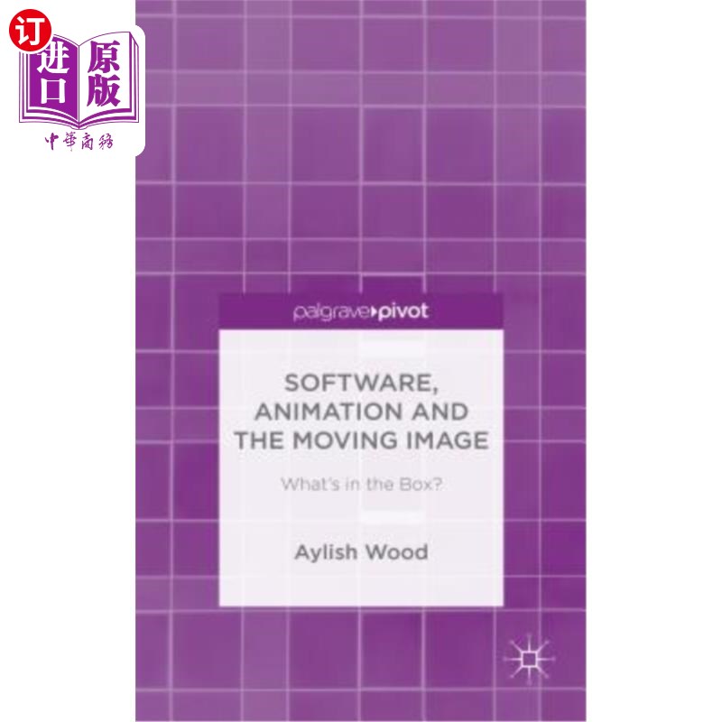 海外直订Software, Animation and the Moving Image: What's in the Box? 软件，动画和运动图像：盒子里有什么？