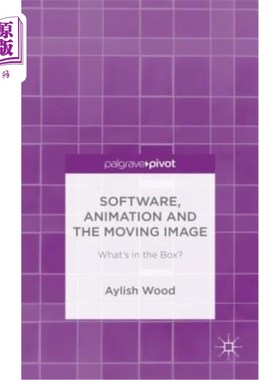海外直订Software, Animation and the Moving Image: What's in the Box? 软件，动画和运动图像：盒子里有什么？