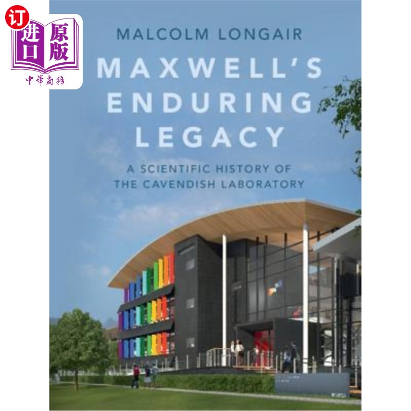 海外直订Maxwell's Enduring Legacy: A Scientific History of the Cavendish Laboratory 麦克斯韦的不朽遗产：卡文迪什实