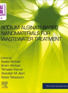 海外直订Sodium Alginate-Based Nanomaterials for Wastewater Treatment 海藻酸钠基纳米材料在废水处理中的应用