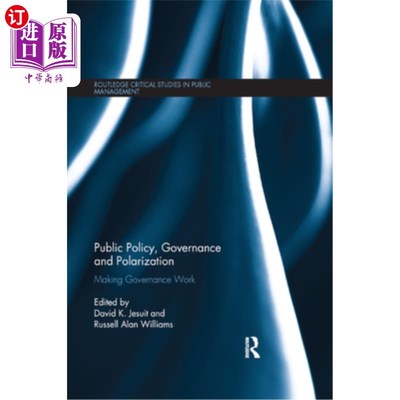 海外直订Public Policy, Governance and Polarization: Making Governance Work 公共政策、治理与两极分化：使治理发挥作用