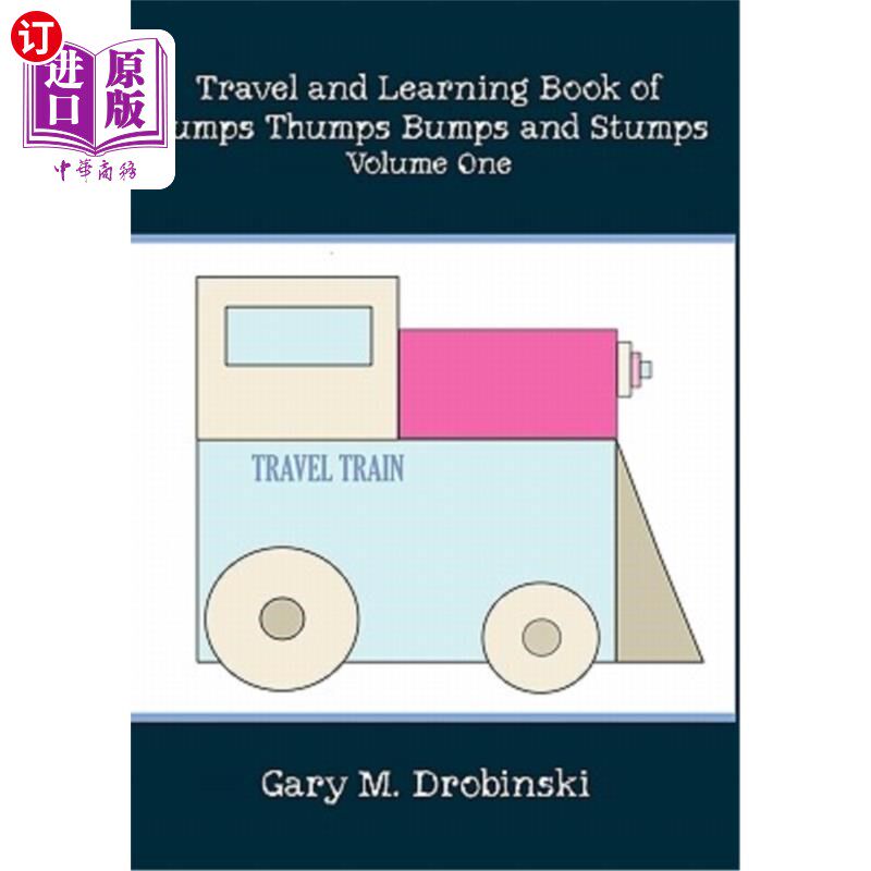 海外直订Travel and Learning Book of Lumps Thumps Bumps and Stumps Volume One 《旅行与学习丛书》一卷