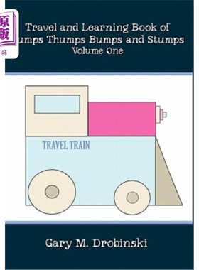 海外直订Travel and Learning Book of Lumps Thumps Bumps and Stumps Volume One 《旅行与学习丛书》一卷