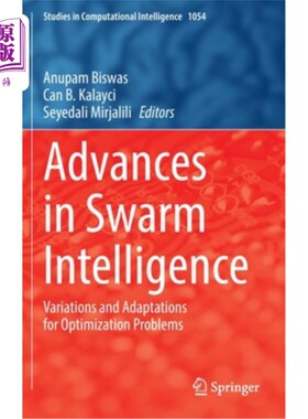 海外直订Advances in Swarm Intelligence: Variations and Adaptations for Optimization Prob 群智能的进展:优化问题的变