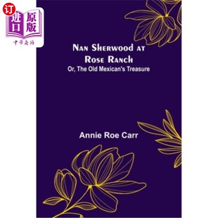南·舍伍德 Ranch; 海外直订Nan Old 玫瑰牧场 Nan Treasure Rose Mexican 老墨西 ;或者 The Sherwood