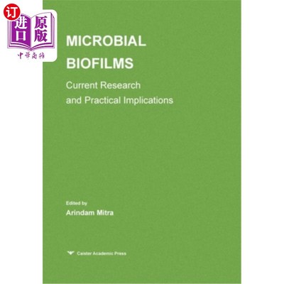 海外直订Microbial Biofilms: Current Research and Practical Implications