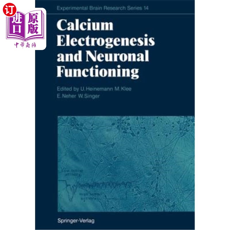 海外直订Calcium Electrogenesis and Neuronal Functioning 钙电生成和神经功能