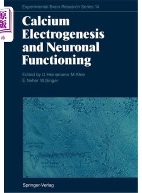 海外直订Calcium Electrogenesis and Neuronal Functioning 钙电生成和神经功能