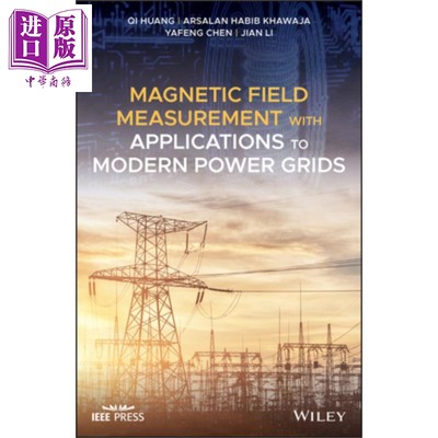 现代电网的磁场测量与应用 Magnetic Field Measurement With Applications Modern Power Grids 英文原版 Qi Huang【中商原?