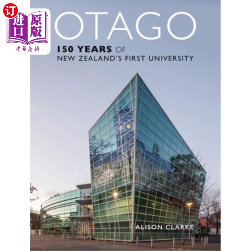 海外直订Otago: 150 Years of New Zealand's First University 奥塔哥:新西兰第一所大学成立150周年