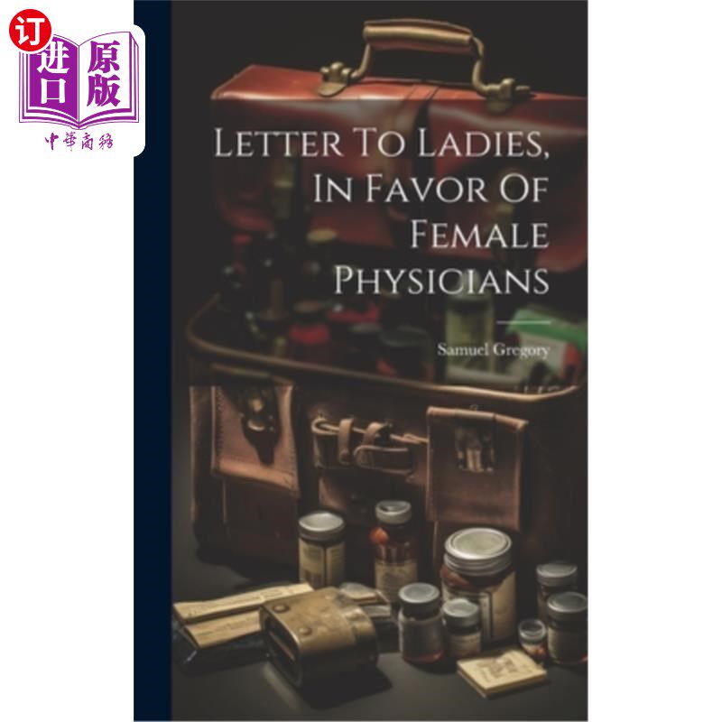 海外直订医药图书Letter To Ladies, In Favor Of Female Physicians 给女士们的信，支持女医生