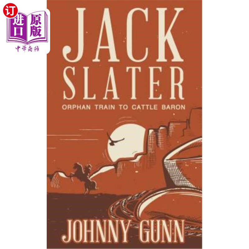 海外直订Jack Slater: Orphan Train to Cattle Baron 杰克·斯莱特:《孤儿火车到牛男爵》