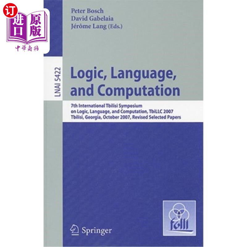 海外直订Logic, Language, and Computation: 7th International Tbilisi Symposium on Logic,  逻辑、语言和计算：第七届国