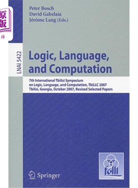 海外直订Logic, Language, and Computation: 7th International Tbilisi Symposium on Logic,  逻辑、语言和计算：第七届国