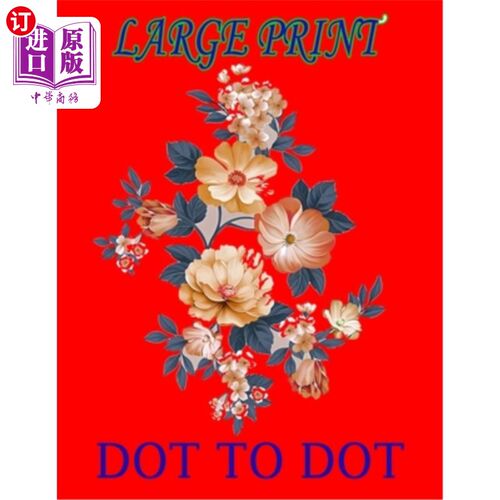 海外直订Large Print Dot to Dot: Dot to Dots of Birds, Butterflies, Animals, Flower. 大打印点对点：点对点的鸟，蝴蝶