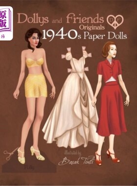 海外直订Dollys and Friends Originals 1940s Paper Dolls: Forties Vintage Fashion Dress Up Dollys and