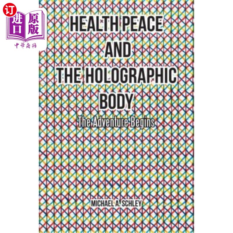 海外直订医药图书Health Peace and the Holographic Body: The Adventure Begins