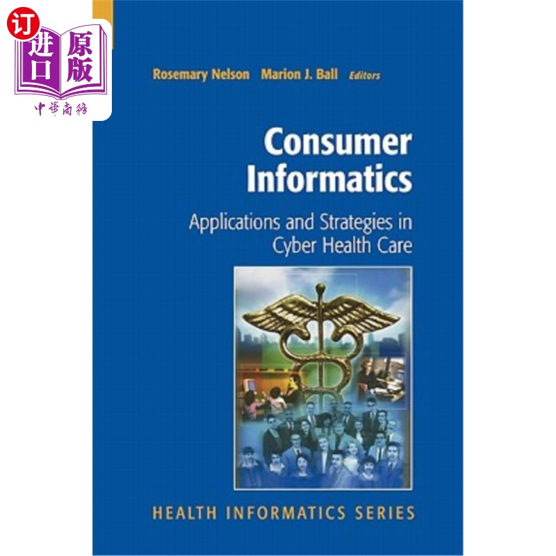 海外直订医药图书Consumer Informatics: Applications and Strategies in Cyber Health Care 消费者信息学：在医疗中的