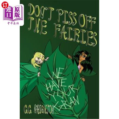 海外直订Don't Piss Off The Fairies: An offbeat fairy tale about a spirited girl, her eni 不要惹恼仙女:一个不寻常的