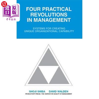 海外直订Four Practical Revolutions in Management: Systems for Creating Unique Organizati 管理中的四个实践革命:创造