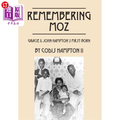 海外直订Remembering Moz: Gracie & John Hampton's First-Born 记住蚊子:格雷西和约翰·汉普顿的《第一个孩子》