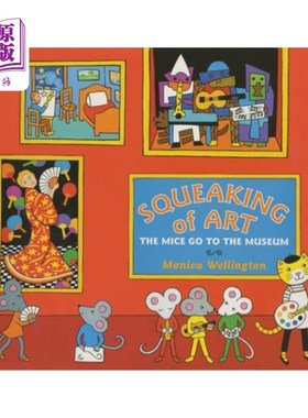海外直订Squeaking of Art: The Mice Go to the Museum 艺术的吱吱声:老鼠去博物馆