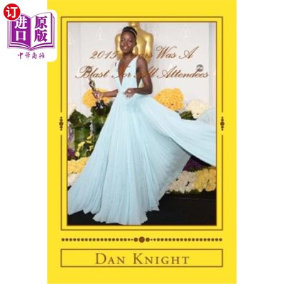 海外直订2015 Oscars Was A Blast For All Attendees: If you get a chance to attend the Osc 2015年的奥斯卡对所有出席者