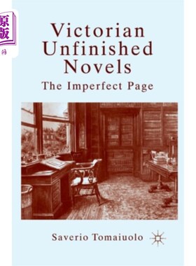 海外直订Victorian Unfinished Novels: The Imperfect Page 维多利亚时代未完成的小说:不完美的一页