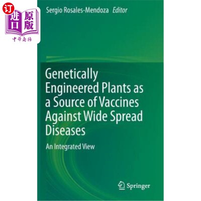 海外直订Genetically Engineered Plants as a Source of Vaccines Against Wide Spread Diseas 基因工程植物作为预防广泛传