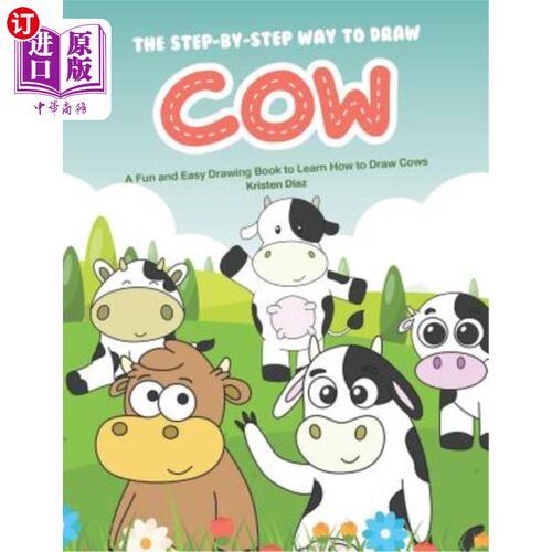 海外直订The Step-by-Step Way to Draw Cow: A Fun and Easy Drawing Book to Learn How to Dr 一步一步地画牛：一本有趣而