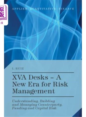 海外直订Xva Desks - A New Era for Risk Management: Understanding, Building and Managing  Xva服务台——风险管理的新时