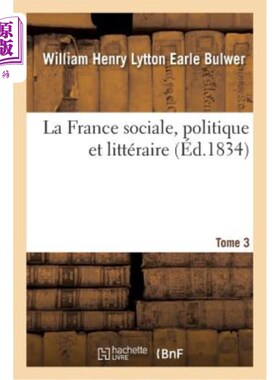海外直订法语 La France sociale, politique et littéraire. Tome 3 法国的社会、政治和文学。第3卷