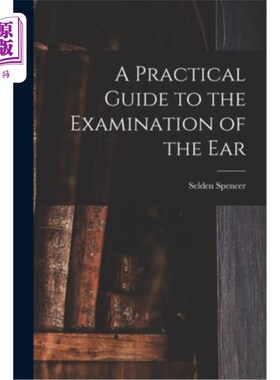 海外直订医药图书A Practical Guide to the Examination of the Ear 耳朵检查的实用指南