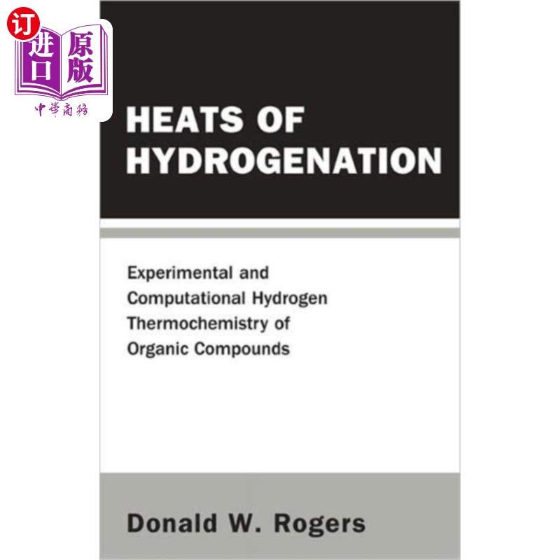海外直订Heats Of Hydrogenation: Experimental And Computa... 加氢热:有机化合物的实验和计算氢热化学