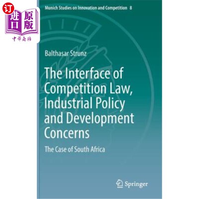 海外直订The Interface of Competition Law, Industrial Policy and Development Concerns: Th 竞争法、产业政策和发展问题