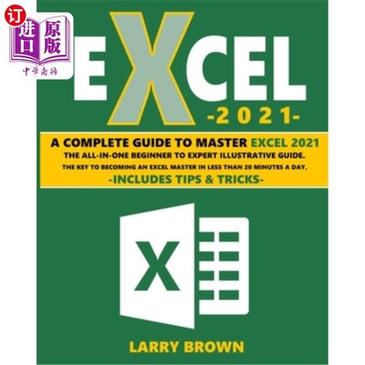 海外直订Excel 2021: A Complete Step-by-Step Illustrative Guide from Beginner to Expert.  Excel 2021