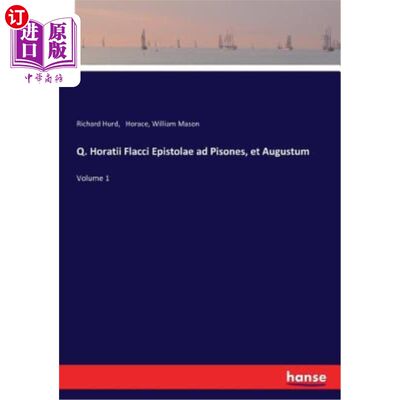 海外直订Q. Horatii Flacci Epistolae ad Pisones, et Augustum: Volume 1 Q.Horatii Flacci Epitolae ad